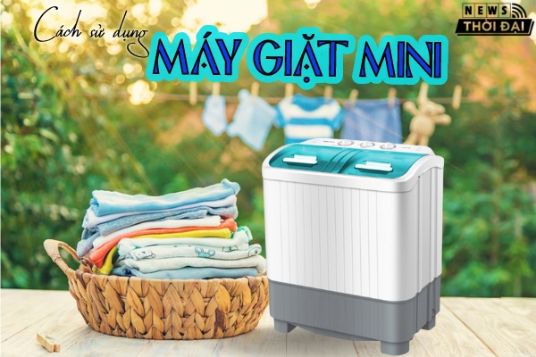 Cách Sử Dụng Máy Giặt Mini – Top 5 Sản Phẩm Được Yêu Thích Nhất