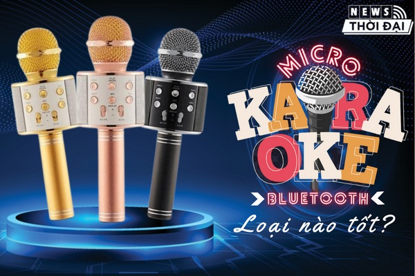 Micro Hát Karaoke Bluetooth Loại Nào Tốt Nhất?