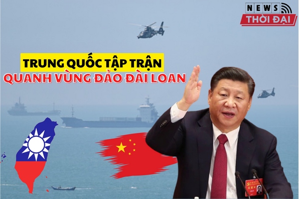 Căng thẳng Trung Quốc và Đài Loan: Cuộc tập trận “chưa từng có tiền lệ”