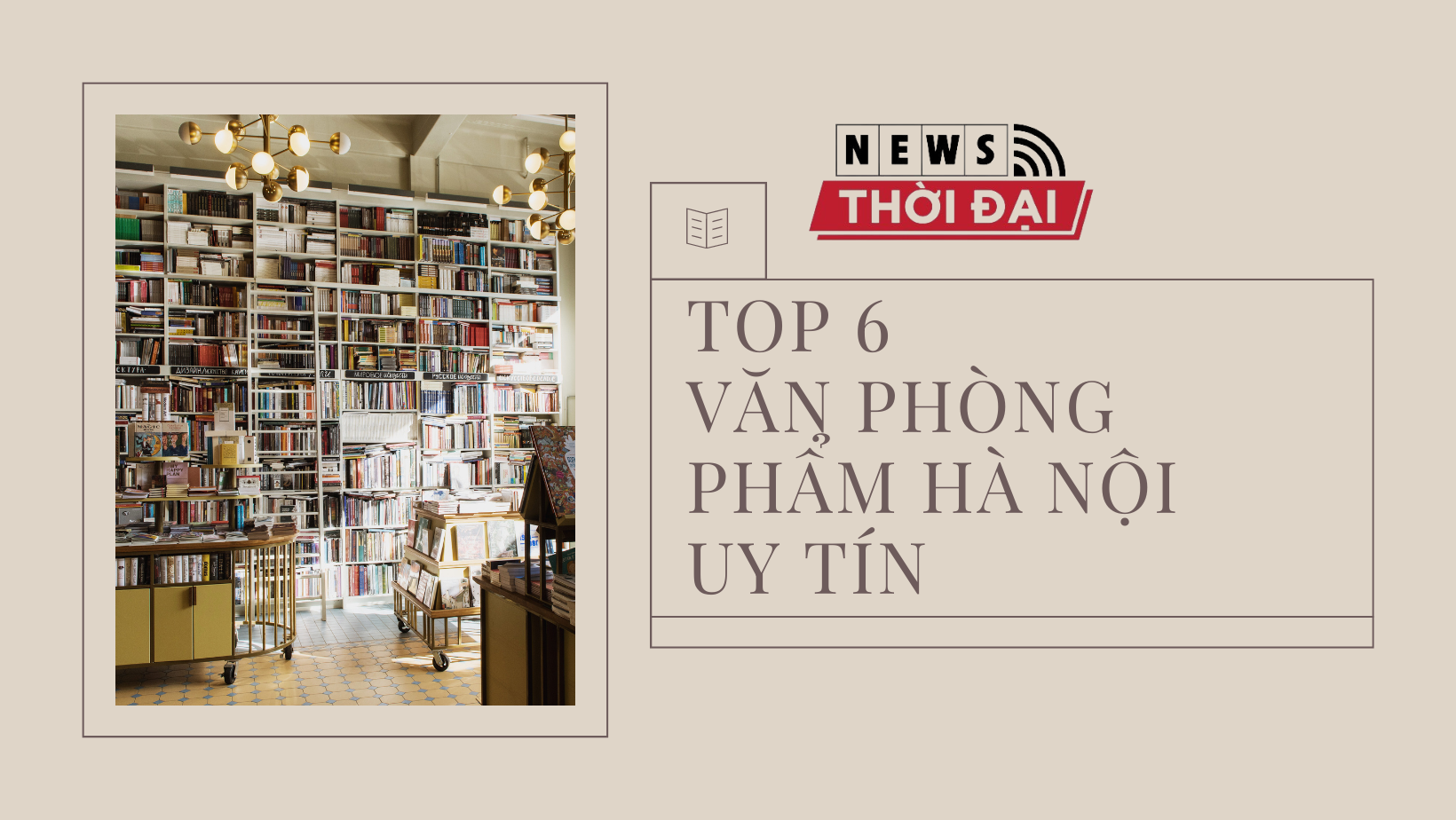“Truy lùng” 6 Văn phòng phẩm Hà Nội: Mua sắm tiện lợi và nhanh chóng