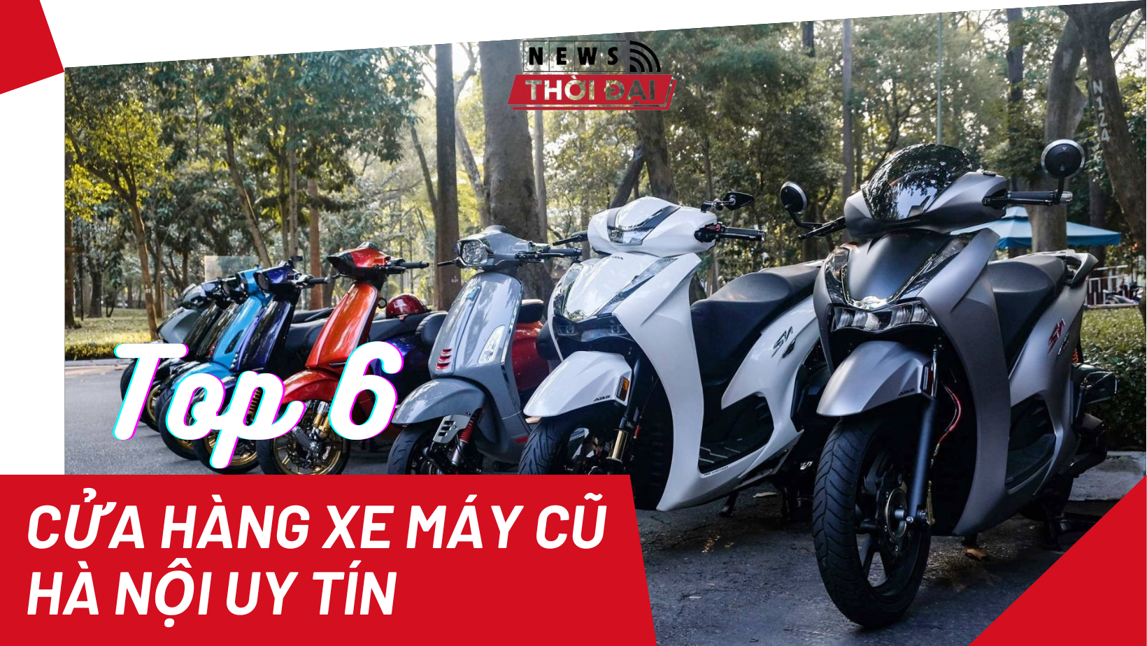 Top 6 Cửa Hàng Xe Máy Cũ Hà Nội Uy Tín