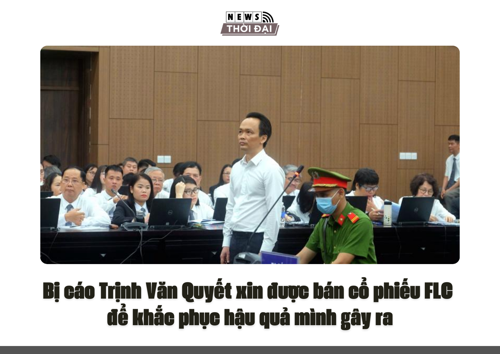 Bị cáo Trịnh Văn Quyết xin được bán cổ phiếu FLC để khắc phục hậu quả mình gây ra