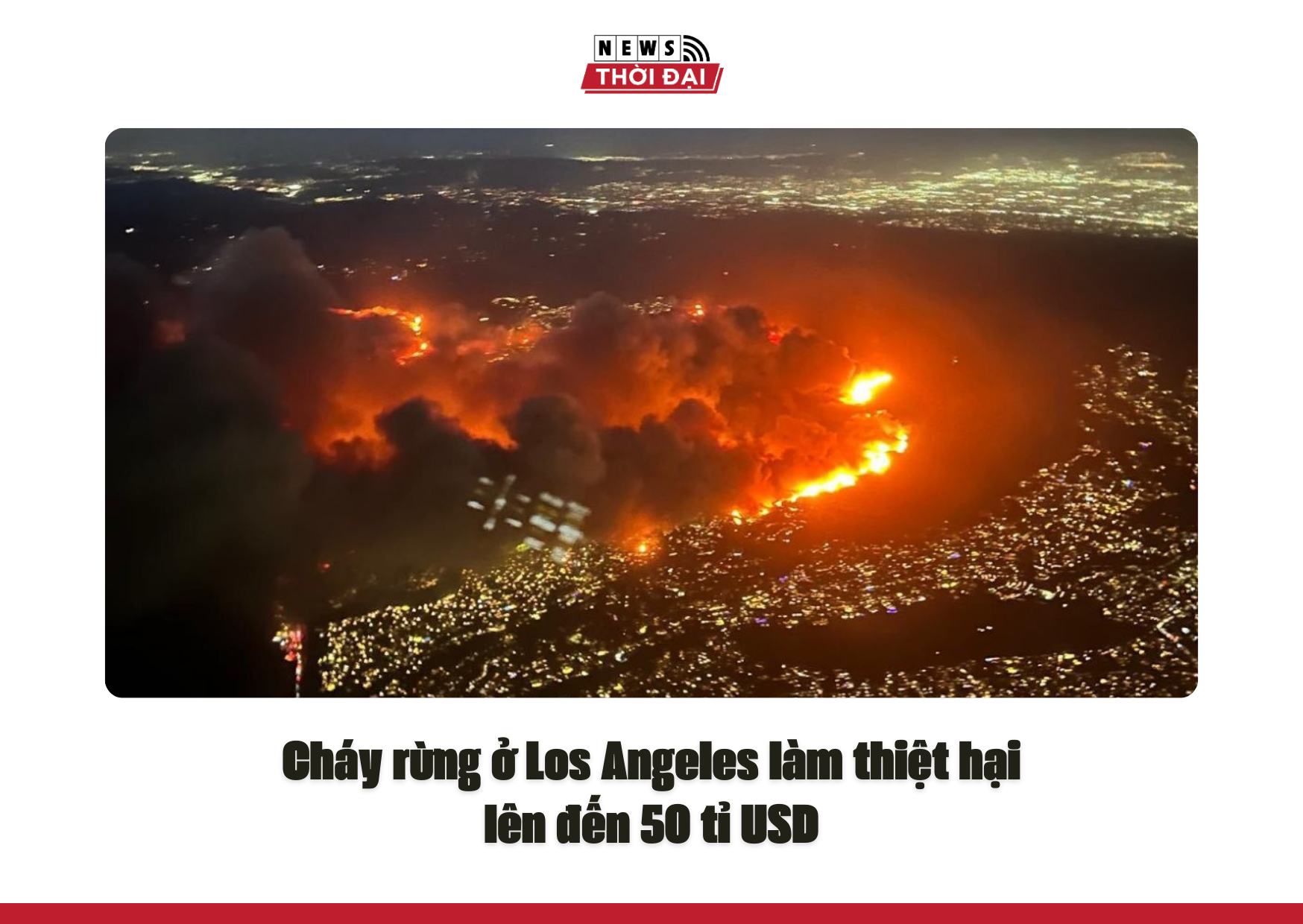 Cháy rừng ở Los Angeles làm thiệt hại lên đến 50 tỉ USD